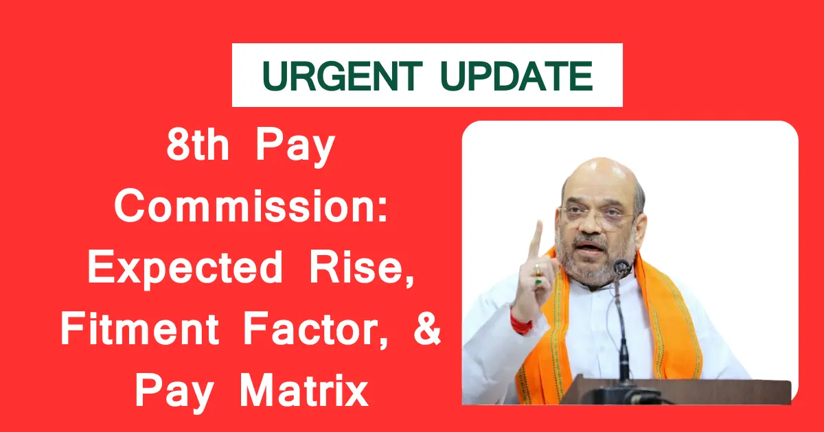 EXPECTED RISE IN 8TH PAY COMMISSION